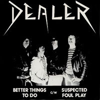 Dealer - Better things to do / Suspected foul play 7" sleeve