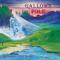 Gallows Pole - We wanna come home LP, CD sleeve