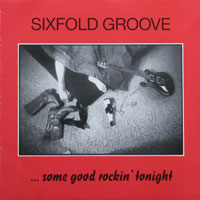 Sixfold Groove - Some Good Rockin' Tonight LP, D & S Recording pressing from 1990