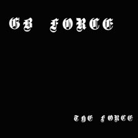 GB Force - The Force LP, D & S Recording pressing from 1988