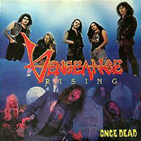 Vengeance Rising - Once Dead LP/CD, Intense Records pressing from 1990