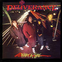 Deliverance - What A Joke CD, Intense Records pressing from 1991