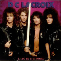 D.C. Lacroix - Livin' By The Sword LP, Medusa pressing from 1987