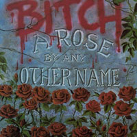 Bitch - A Rose By Any Other Name MCD, Metal Blade Records pressing from 1989