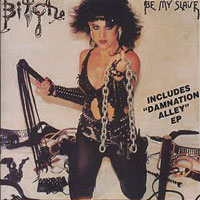 Bitch - Be My Slave/Damnation Alley CD, Metal Blade Records pressing from 1989