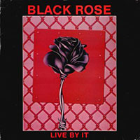 Black Rose - Live by it LP sleeve