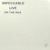 Impeccable - Live on the rox LP sleeve